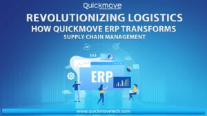 Revolutionizing Logistics How QuickMove ERP Transforms Supply Chain Management Revolutionizing Logistics How QuickMove ERP Transforms Supply Chain Management