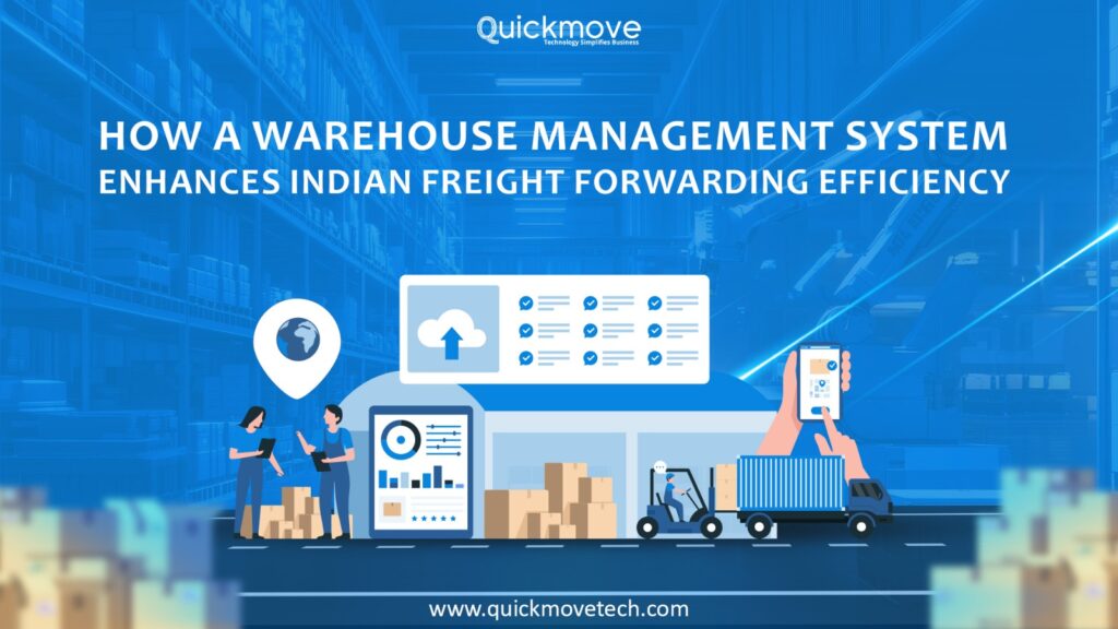 How a Warehouse Management System Enhances Indian Freight Forwarding Efficiency
