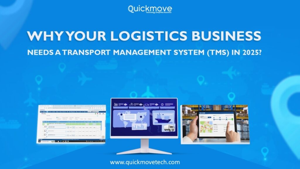 Why Your Logistics Business Needs a Transport Management System (TMS) in 2025?
