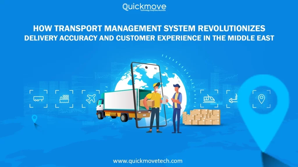 How Transport Management System Revolutionizes Delivery Accuracy and Customer Experience in the Middle East