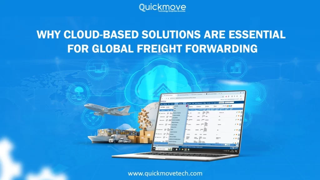 Why Cloud-Based Solutions Are Essential for Global Freight Forwarding