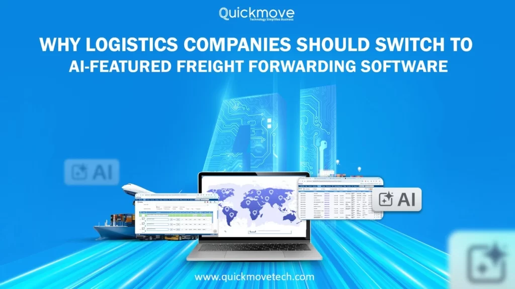 Why Logistics Companies Should Switch to AI-Featured Freight Forwarding Software