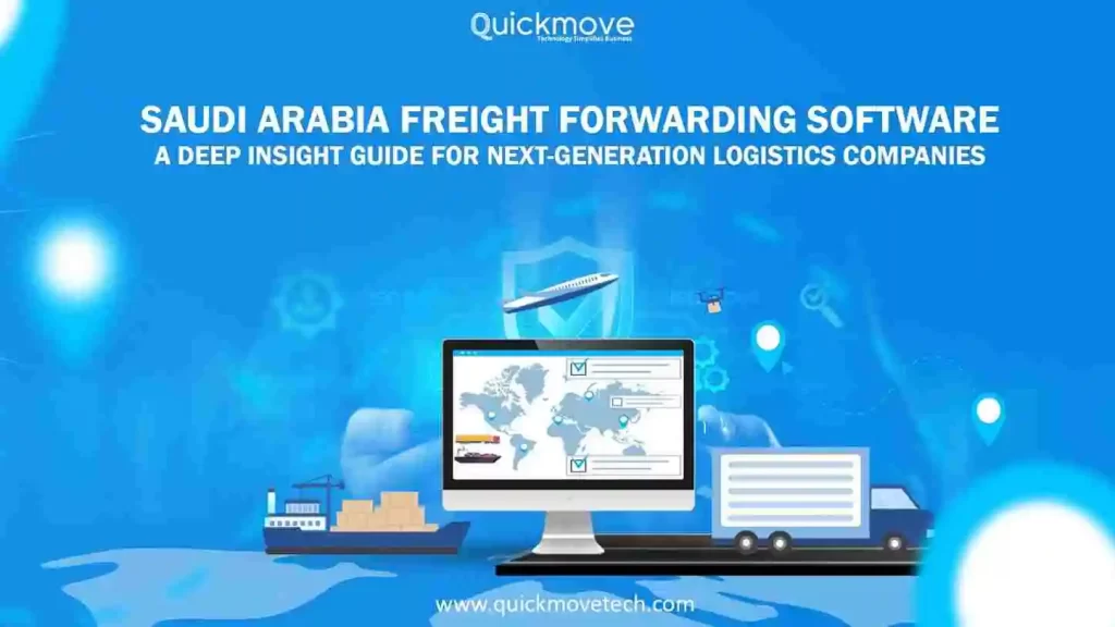 Saudi Arabia Freight Forwarding Software A Deep Insight Guide for Next-Generation Logistics Companies