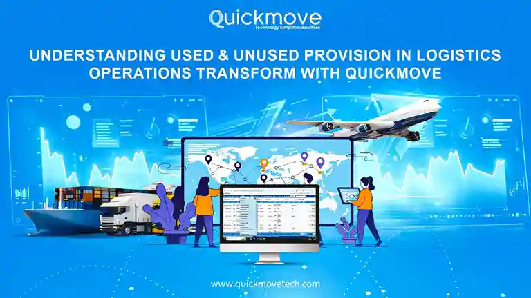 Understanding Used & Unused Provision in Logistics Operations – Transform with Quickmove