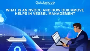 What Is an NVOCC and How QuickMove Helps in Vessel Management What Is an NVOCC and How QuickMove Helps in Vessel Management