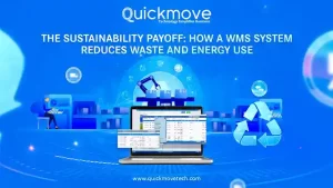 The Sustainability Payoff: How a WMS System Reduces Waste and Energy Use The Sustainability Payoff: How a WMS System Reduces Waste and Energy Use