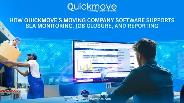 How QuickMove’s Moving Company Software Supports SLA Monitoring, Job Closure, and Reporting