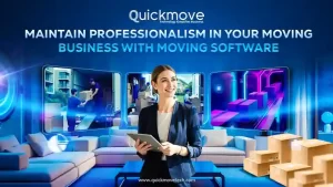 Maintain Professionalism in Your Moving Business with Moving Software