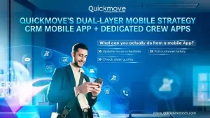 QuickMove’s Dual Layer Mobile Strategy Web CRM Dedicated Crew Apps QuickMove’s Dual Layer Mobile Strategy Web CRM Dedicated Crew Apps