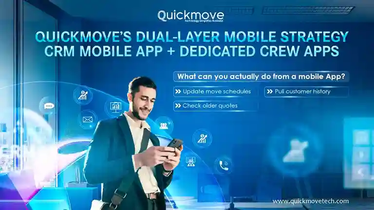 QuickMove’s Dual Layer Mobile Strategy Web CRM Dedicated Crew Apps