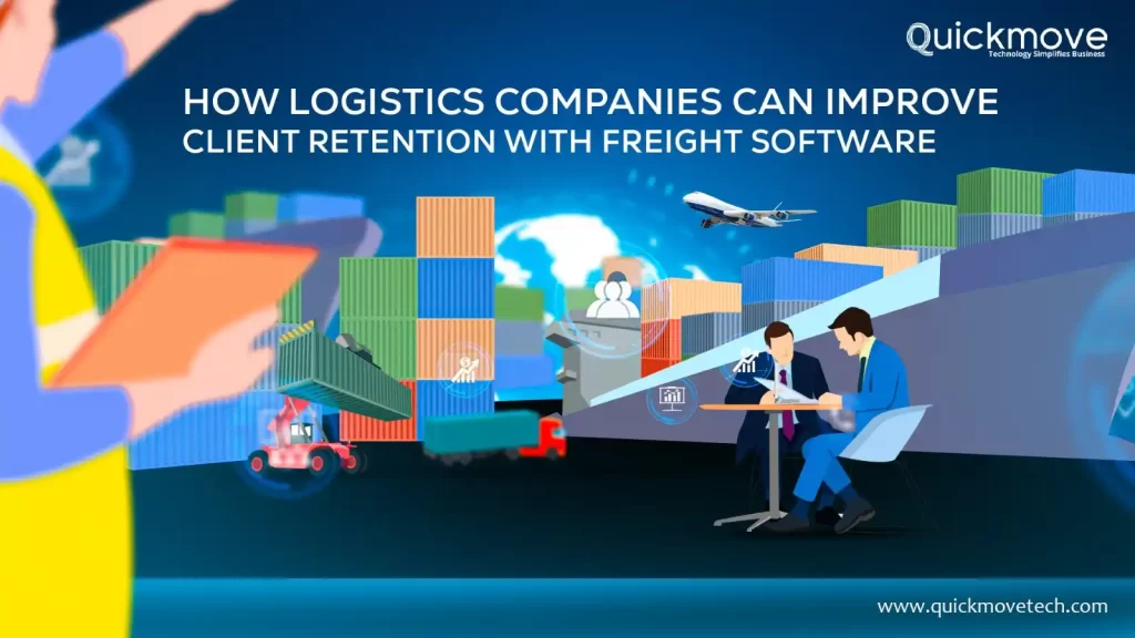 How Logistics Companies Can Improve Client Retention with Freight Software