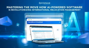 Mastering the Move: How AI-Powered Software is Revolutionizing International Relocation Management Mastering the Move: How AI-Powered Software is Revolutionizing International Relocation Management