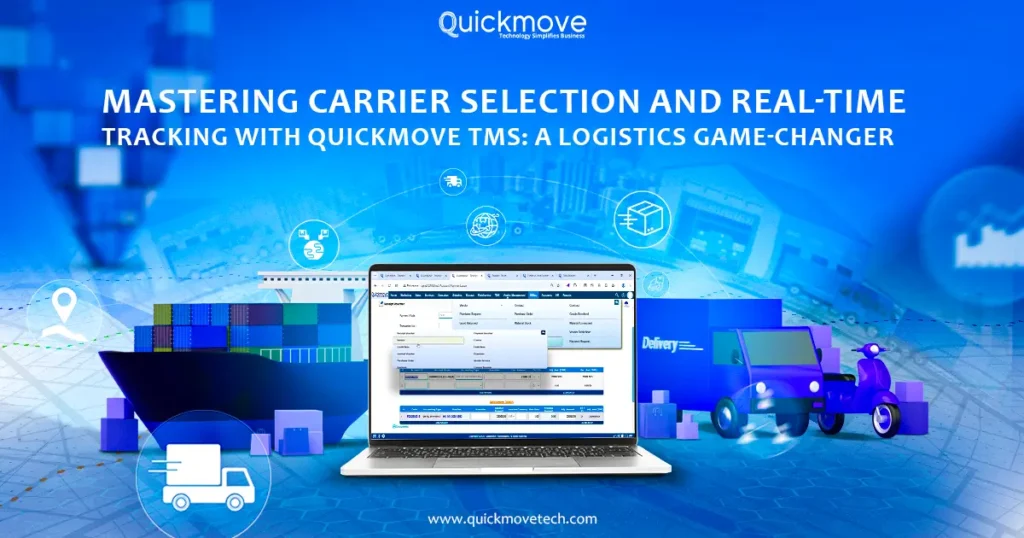 Mastering Carrier Selection & Tracking with QuickMove TMS