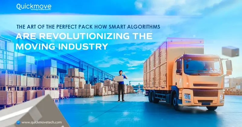 The Art of the Perfect Pack: How Smart Algorithms Are Revolutionizing the Moving Industry