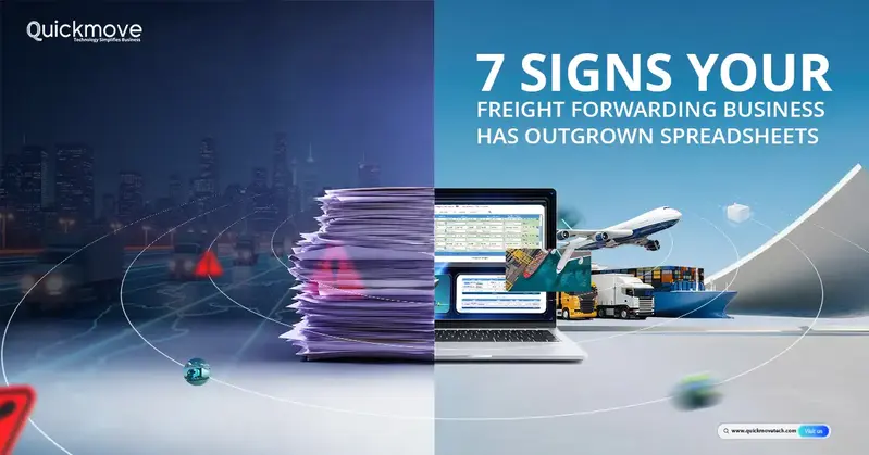 7 Signs Your Freight Forwarding Business Has Outgrown Spreadsheets